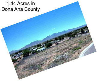 1.44 Acres in Dona Ana County