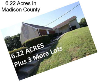 6.22 Acres in Madison County
