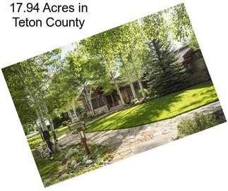 17.94 Acres in Teton County