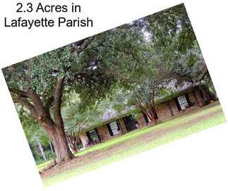 2.3 Acres in Lafayette Parish