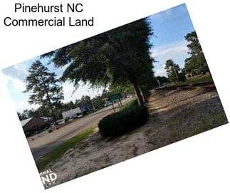 Pinehurst NC Commercial Land