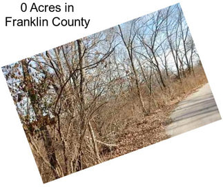 0 Acres in Franklin County