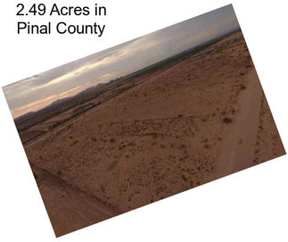 2.49 Acres in Pinal County