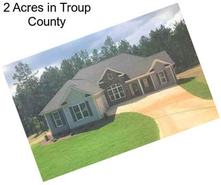 2 Acres in Troup County