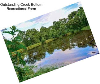 Outstanding Creek Bottom Recreational Farm