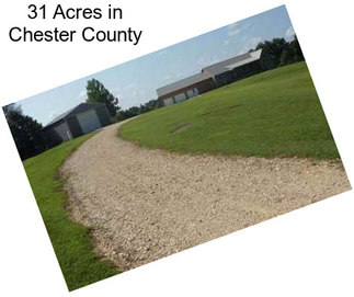 31 Acres in Chester County