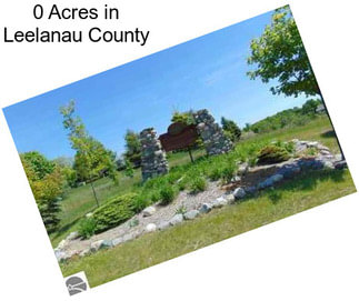 0 Acres in Leelanau County