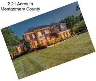 2.21 Acres in Montgomery County