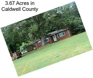 3.67 Acres in Caldwell County