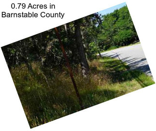 0.79 Acres in Barnstable County