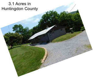 3.1 Acres in Huntingdon County