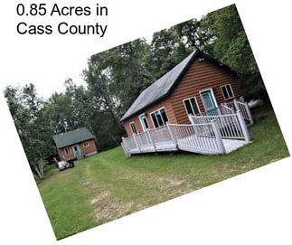 0.85 Acres in Cass County
