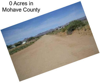 0 Acres in Mohave County