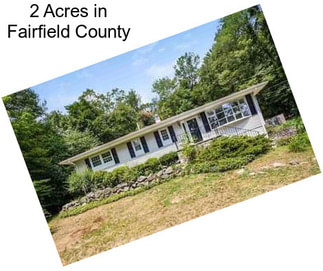 2 Acres in Fairfield County