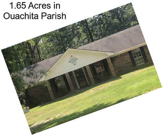 1.65 Acres in Ouachita Parish
