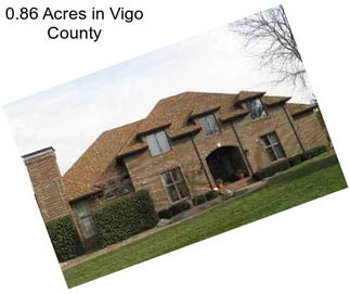 0.86 Acres in Vigo County