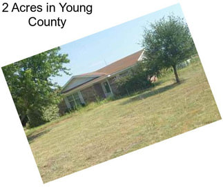 2 Acres in Young County