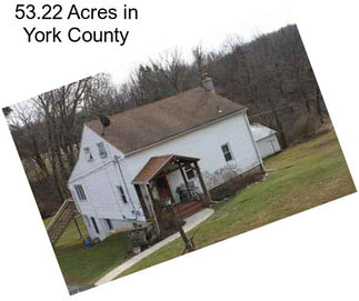 53.22 Acres in York County