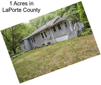 1 Acres in LaPorte County