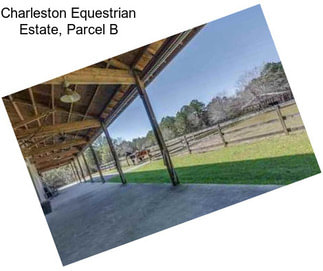 Charleston Equestrian Estate, Parcel B