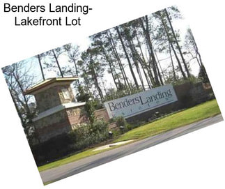 Benders Landing- Lakefront Lot