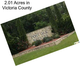 2.01 Acres in Victoria County