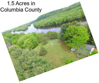 1.5 Acres in Columbia County