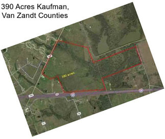 390 Acres Kaufman, Van Zandt Counties