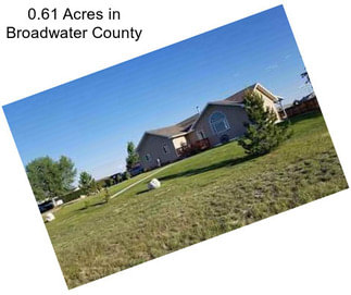 0.61 Acres in Broadwater County