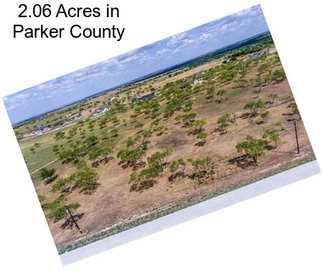 2.06 Acres in Parker County