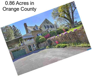 0.86 Acres in Orange County
