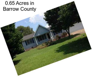 0.65 Acres in Barrow County