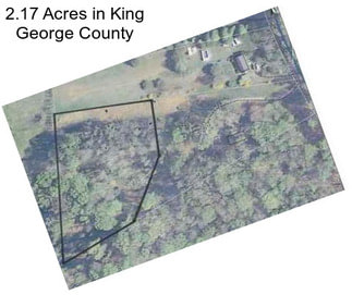 2.17 Acres in King George County