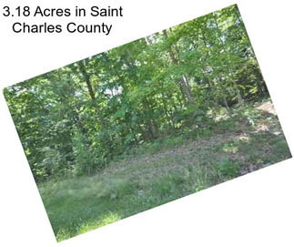 3.18 Acres in Saint Charles County