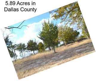 5.89 Acres in Dallas County