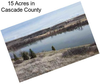 15 Acres in Cascade County