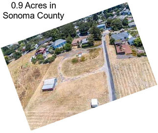 0.9 Acres in Sonoma County