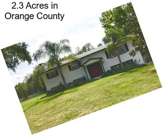 2.3 Acres in Orange County