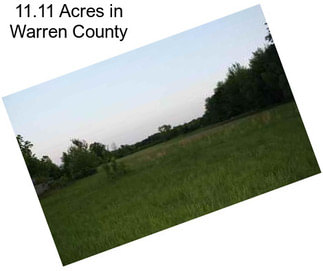 11.11 Acres in Warren County