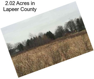 2.02 Acres in Lapeer County