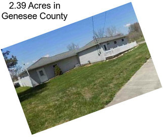 2.39 Acres in Genesee County