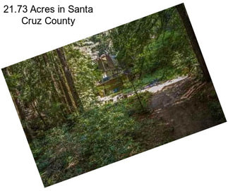 21.73 Acres in Santa Cruz County