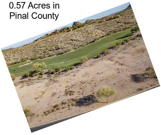 0.57 Acres in Pinal County