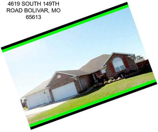 4619 SOUTH 149TH ROAD BOLIVAR, MO 65613