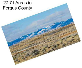 27.71 Acres in Fergus County