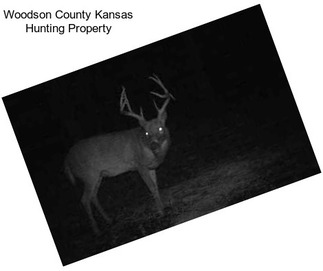 Woodson County Kansas Hunting Property