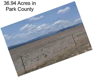 36.94 Acres in Park County
