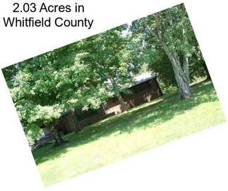 2.03 Acres in Whitfield County