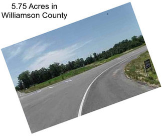 5.75 Acres in Williamson County