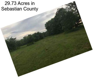 29.73 Acres in Sebastian County